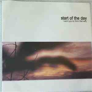 Start Of The Day - I Want You To Think That Way download free