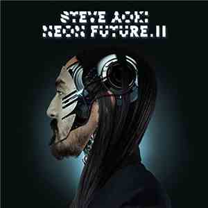 Steve Aoki - Neon Future.Il download free Steve Aoki - Neon Future.Il download mp3 flac