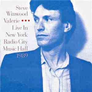 Steve Winwood - Valerie: Live In New York Radio City Music Hall 1989 download mp3 flac