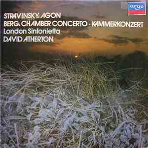 Stravinsky / Berg ; London Sinfonietta, David Atherton  - Agon / Chamber Concerto • Kammerkonzert download free