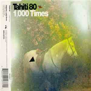 Tahiti 80 - 1000 Times download mp3 flac