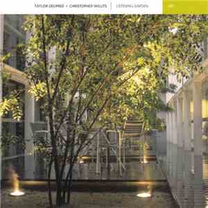 Taylor Deupree + Christopher Willits - Listening Garden download free Taylor Deupree + Christopher Willits - Listening Garden download mp3 flac
