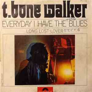 T.Bone Walker - Everyday I Have The Blues download free