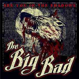 The Big Bad - See You In The Shadows download free The Big Bad - See You In The Shadows download mp3 flac