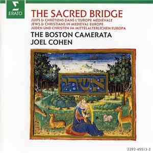 The Boston Camerata, Joel Cohen  - The Sacred Bridge (Jews & Christians In Medieval Europe) download free