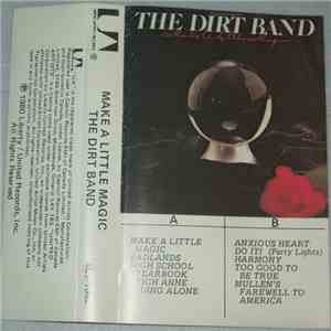 The Dirt Band - Make A Little Magic download free