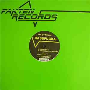 The Gladheadz - Bassfucka / Drug Addicted Psycho download mp3 flac