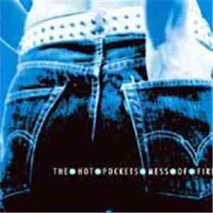 The Hot Pockets - Mess Of Fire download mp3 flac
