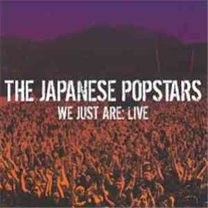 The Japanese Popstars - We Just Are: Live download mp3 flac