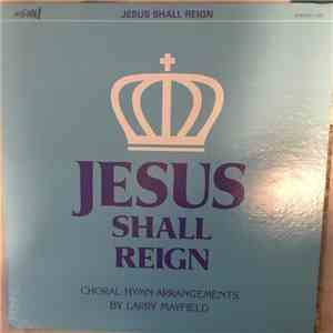 The Larry Mayfield Orchestra - Jesus Shall Reign download mp3 flac