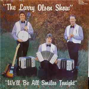The Larry Olsen Show - Volume Two: We'll Be All Smiles Tonight download free The Larry Olsen Show - Volume Two: We'll Be All Smiles Tonight download mp3 flac