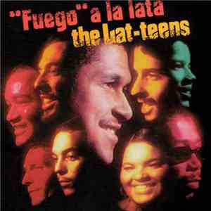 The Lat-Teens - "Fuego" A La Lata download free
