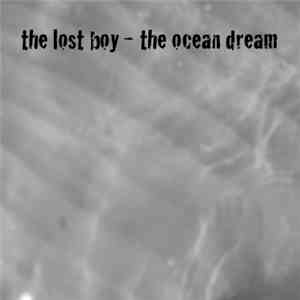 The Lost Boy  - The Ocean Dream - Single Version download mp3 flac