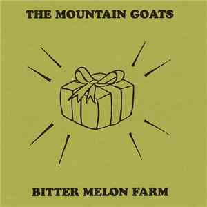 The Mountain Goats - Bitter Melon Farm download free