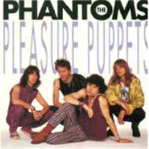 The Phantoms - Pleasure Puppets download free The Phantoms - Pleasure Puppets download mp3 flac
