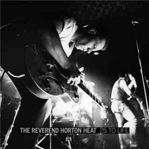 The Reverend Horton Heat - 25 To Life download mp3 flac