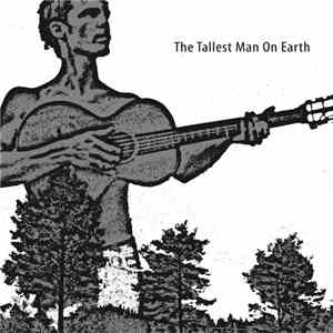 The Tallest Man On Earth - The Tallest Man On Earth download free The Tallest Man On Earth - The Tallest Man On Earth download mp3 flac