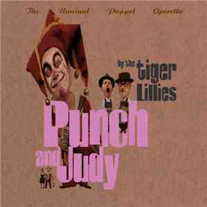 The Tiger Lillies - Punch And Judy download mp3 flac