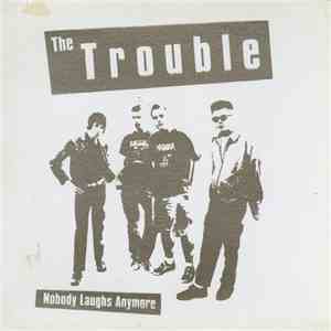 The Trouble - Nobody Laughs Anymore download mp3 flac