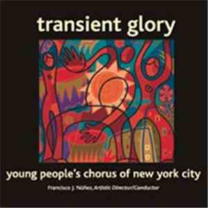 The Young People's Chorus Of New York City, Francisco J. Núñez - Transient Glory download free