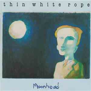 Thin White Rope - Moonhead download mp3 flac