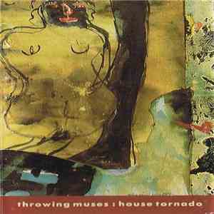 Throwing Muses - House Tornado download free Throwing Muses - House Tornado download mp3 flac