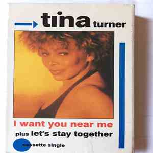 Tina Turner - I Want You Near Me download free