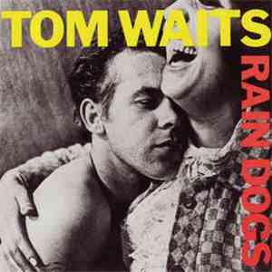 Tom Waits - Rain Dogs download free Tom Waits - Rain Dogs download mp3 flac
