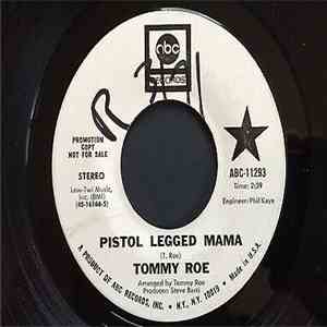 Tommy Roe - Pistol Legged Mama download free