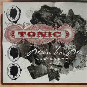 Tonic - Mean To Me download free Tonic - Mean To Me download mp3 flac