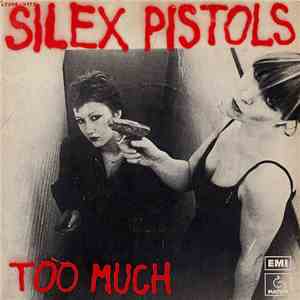 Too Much - Silex Pistols download free Too Much - Silex Pistols download mp3 flac
