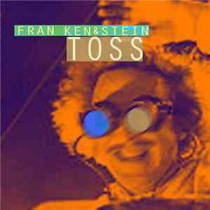 Toss  - Fran, Ken & Stein download free