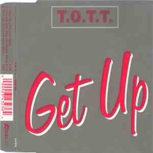 T.O.T.T. - Get Up download mp3 flac