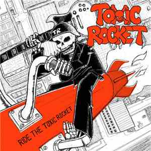 Toxic Rocket - Ride the Toxic Rocket download mp3 flac