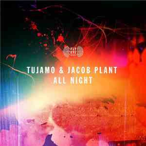 Tujamo & Jacob Plant - All Night download free