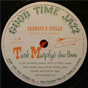 Turk Murphy's Jazz Band - Grandpa's Spells/All The Wrongs You've Done To Me download free