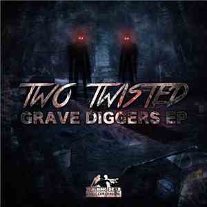 Two Twisted - Grave Diggers EP download mp3 flac