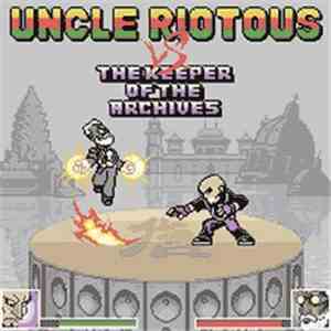 Uncle Riotous - Uncle Riotous vs The Keeper Of The Archives download mp3 flac