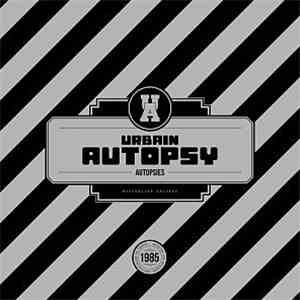 Urbain Autopsy - Autopsies download free