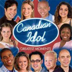 Various - Canadian Idol: Greatest Moments download free