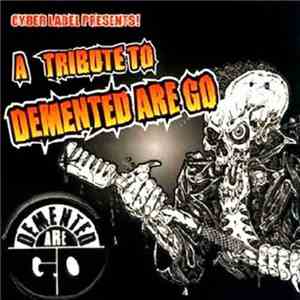 Various - Cyber Label Presents! A Tribute To Demented Are Go download free Various - Cyber Label Presents! A Tribute To Demented Are Go download mp3 flac