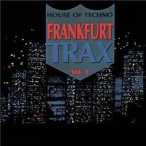 Various - Frankfurt Trax Vol. 1 - House Of Techno download free