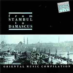 Various - From Stambul To Damascus - Oriental Music Compilation download free