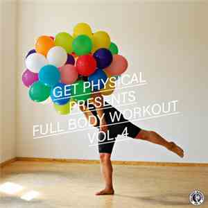 Various - Get Physical Presents The Full Body Workout Vol. 4 download free