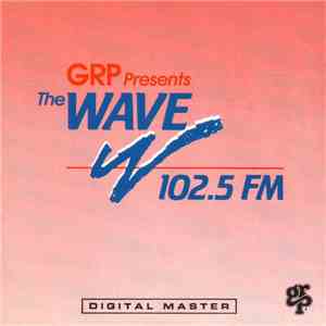 Various - GRP Presents The Wave 102.5 FM download mp3 flac