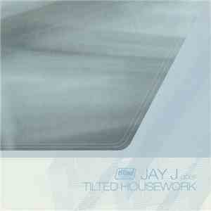 Various - Jay J Does Tilted Housework download free