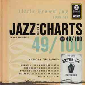 Various - Jazz In The Charts 49/100 (Little Brown Jug 1939 ) download free Various - Jazz In The Charts 49/100 (Little Brown Jug 1939 ) download mp3 flac