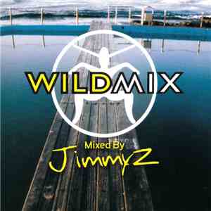 Various, Jimmy Z - Wild Mix download free Various, Jimmy Z - Wild Mix download mp3 flac