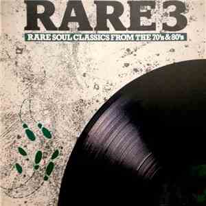 Various - Rare 3 (Rare Soul Classics From 70's & 80's) download free