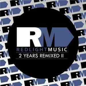 Various - Redlight Music 2 Years Remixed II download free